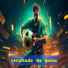 resultado da quina de hoge