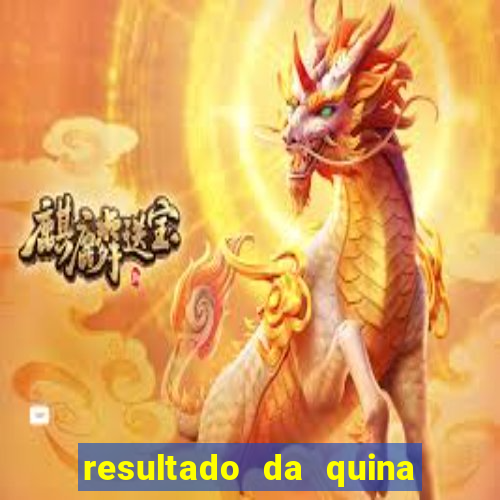 resultado da quina de hoge