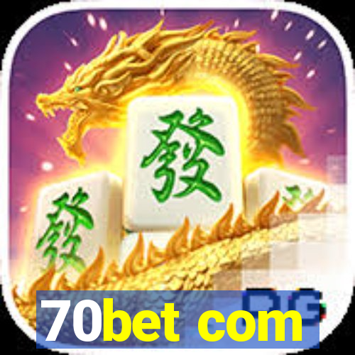 70bet com