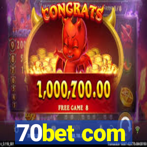 70bet com