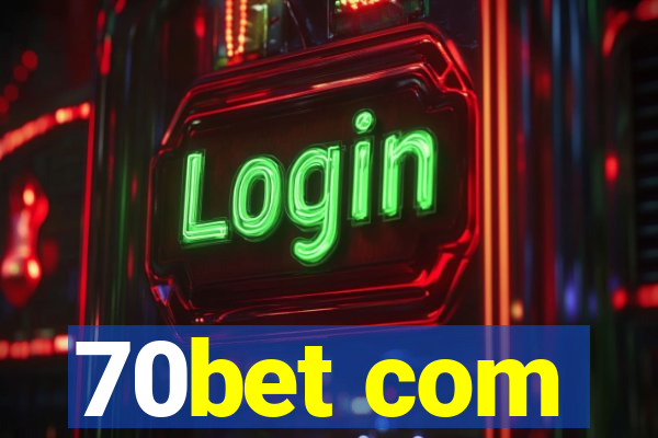 70bet com