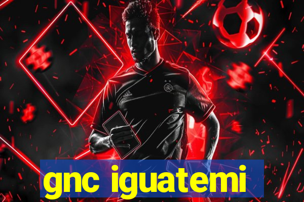 gnc iguatemi