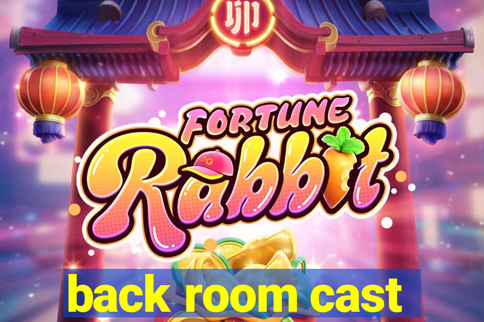 back room cast
