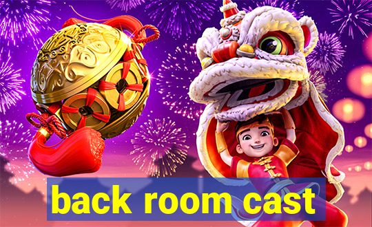 back room cast