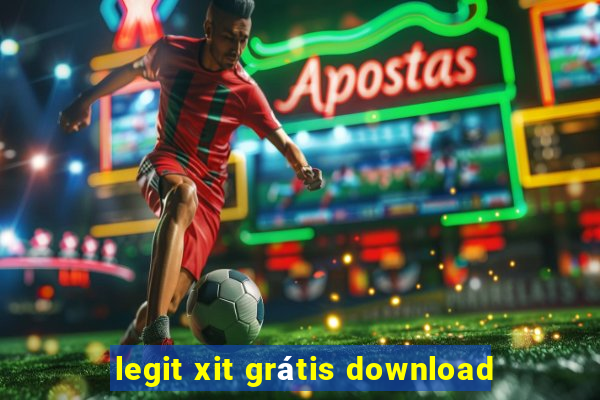 legit xit grátis download