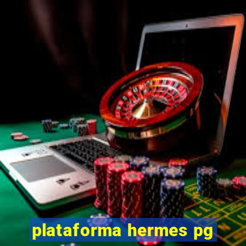 plataforma hermes pg