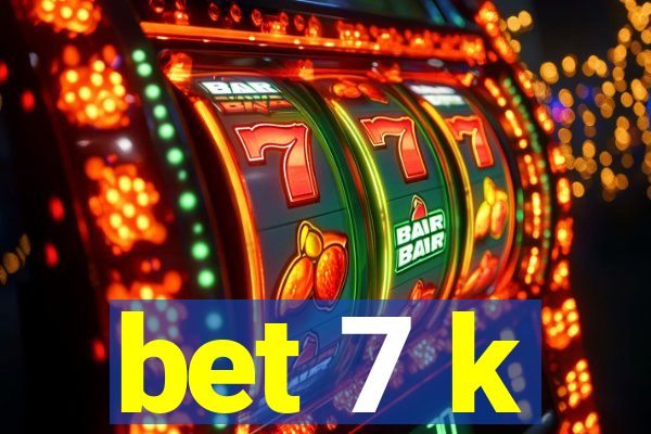 bet 7 k