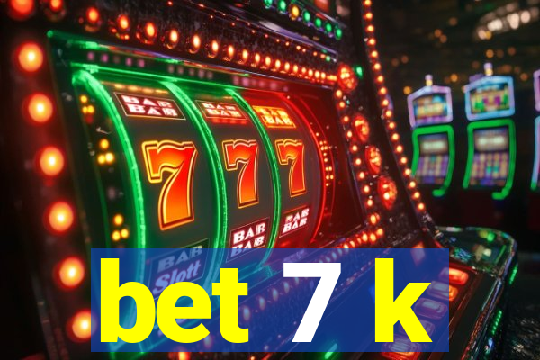 bet 7 k