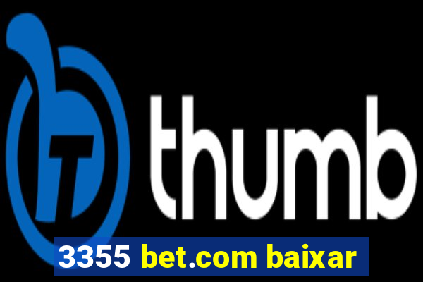 3355 bet.com baixar