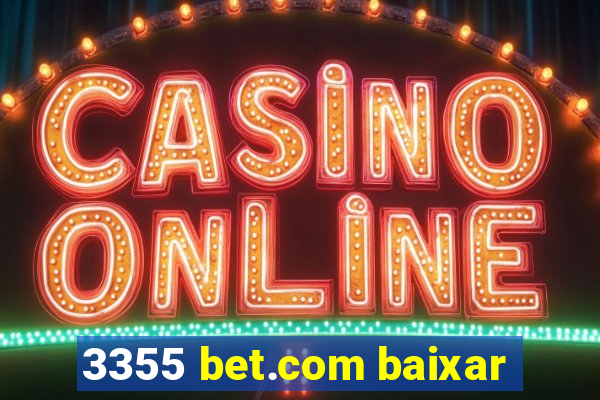 3355 bet.com baixar