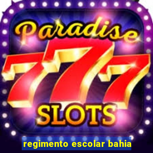 regimento escolar bahia
