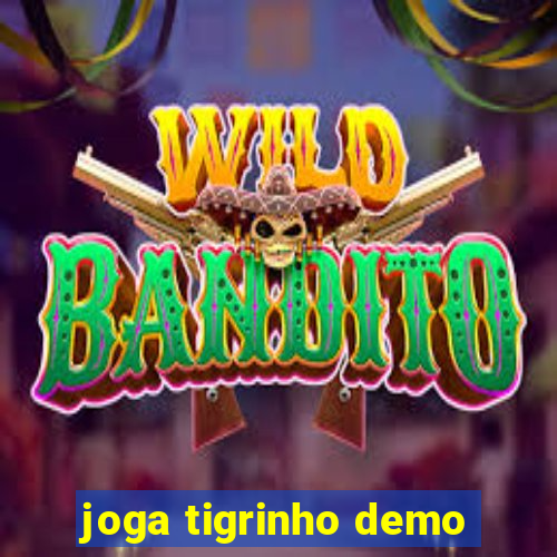 joga tigrinho demo