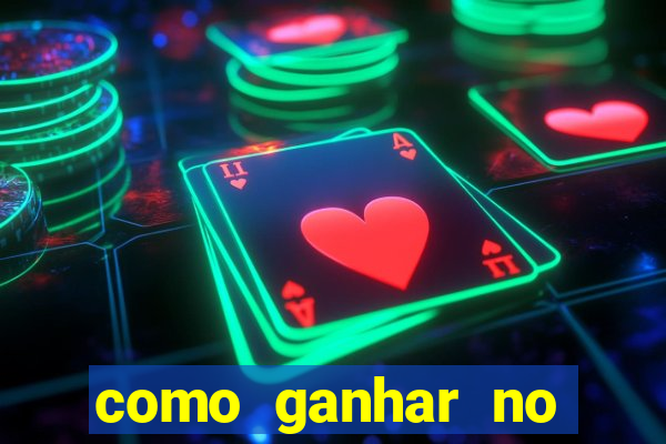 como ganhar no tigrinho estrategia