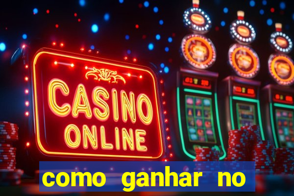 como ganhar no tigrinho estrategia