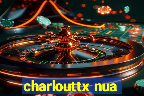 charlouttx nua