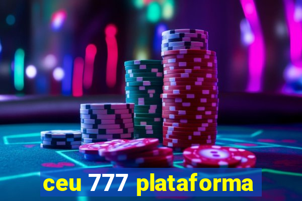 ceu 777 plataforma