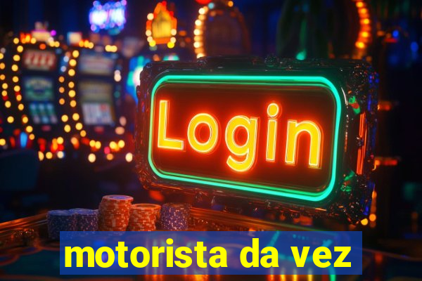 motorista da vez