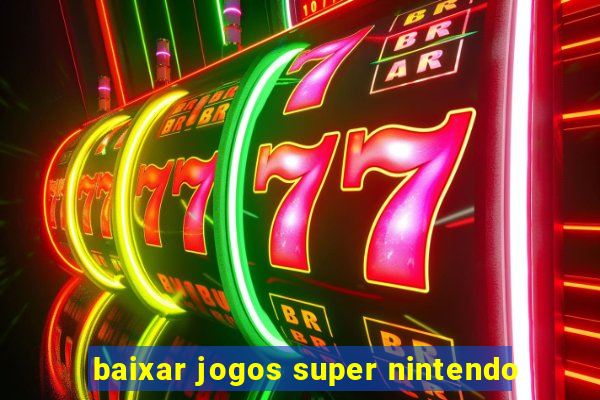 baixar jogos super nintendo