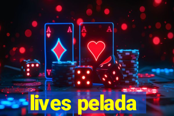 lives pelada