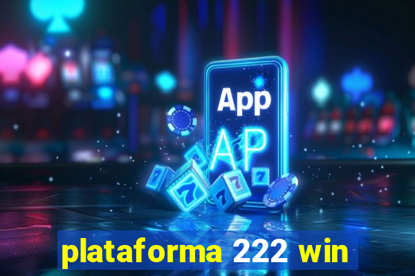 plataforma 222 win