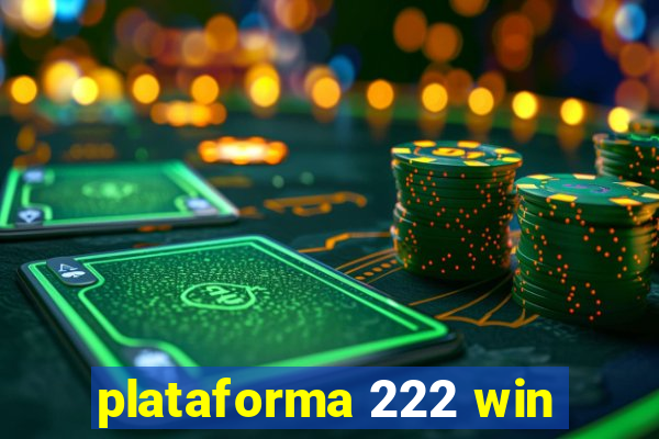 plataforma 222 win
