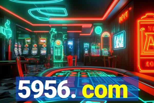 5956. com