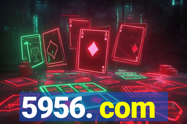 5956. com