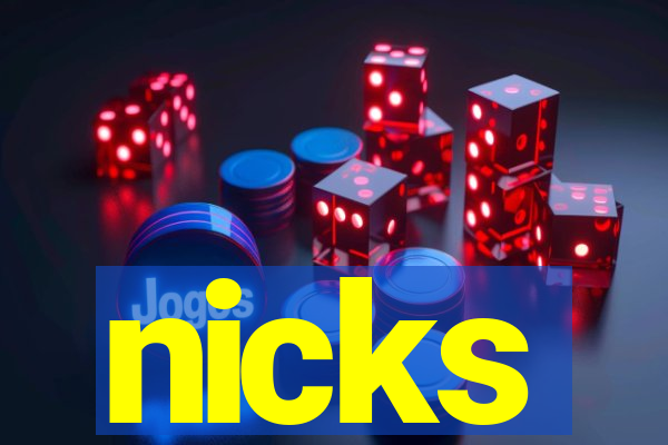 nicks