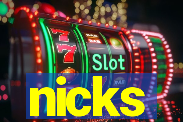 nicks
