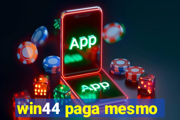 win44 paga mesmo