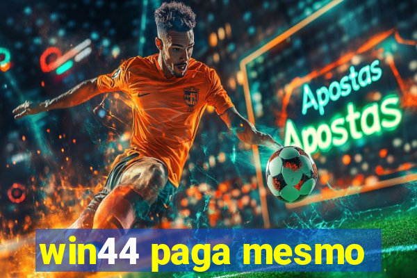 win44 paga mesmo