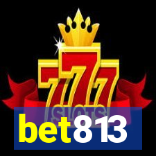 bet813