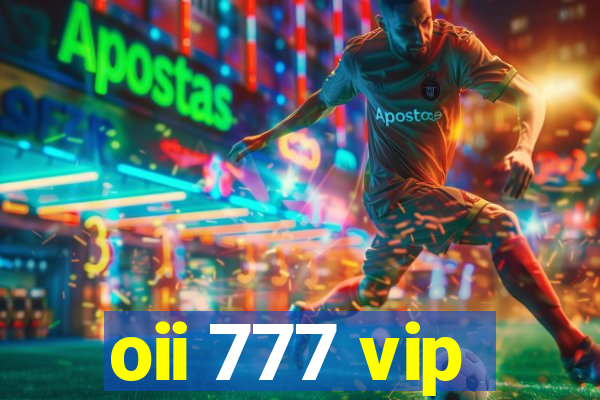 oii 777 vip
