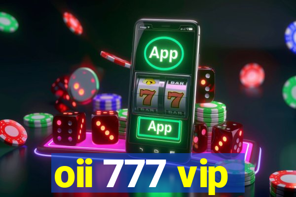oii 777 vip