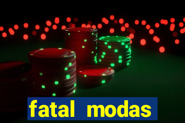 fatal modas barreiras bahia