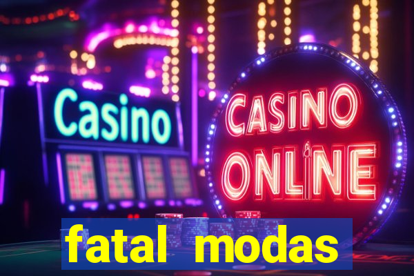 fatal modas barreiras bahia