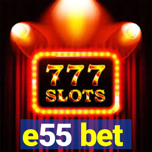 e55 bet