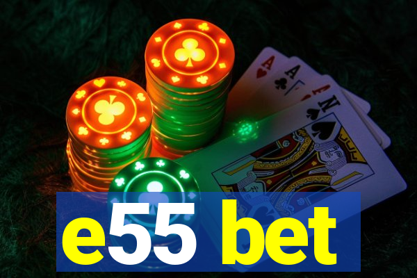 e55 bet