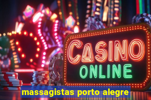 massagistas porto alegre