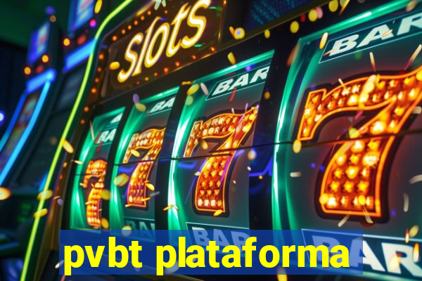 pvbt plataforma