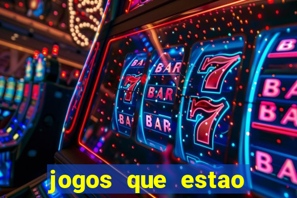jogos que estao pagando hoje
