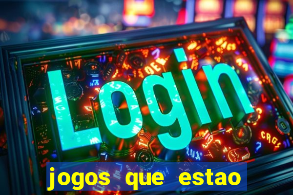 jogos que estao pagando hoje