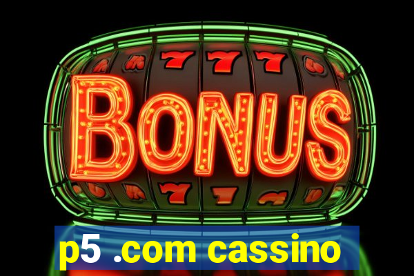 p5 .com cassino