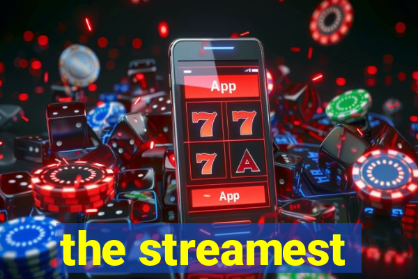 the streamest