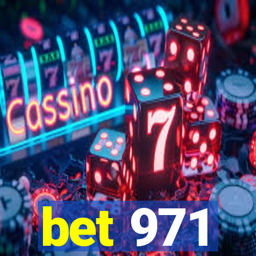 bet 971