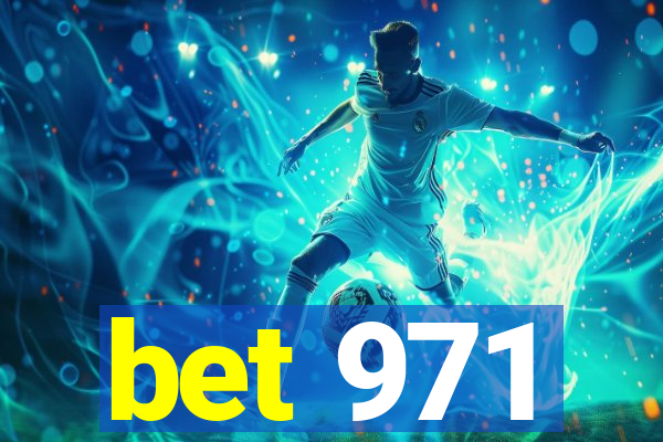 bet 971