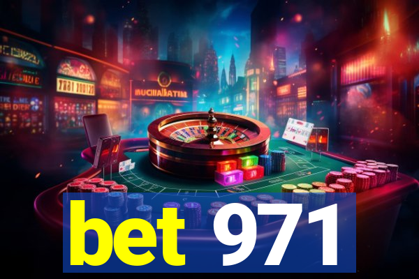 bet 971
