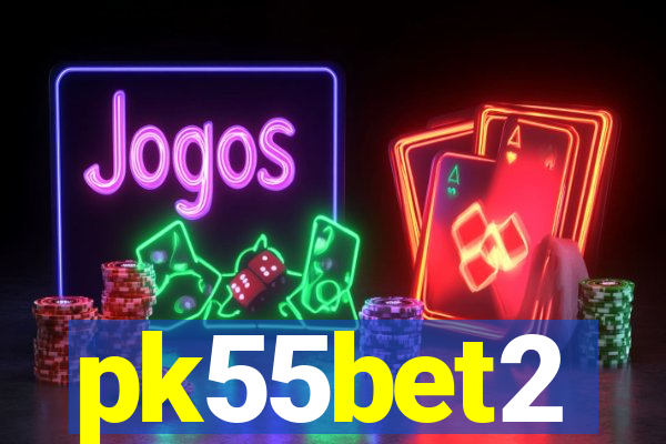 pk55bet2