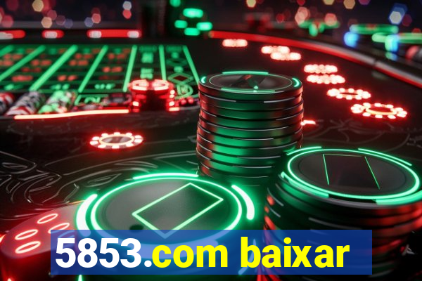 5853.com baixar