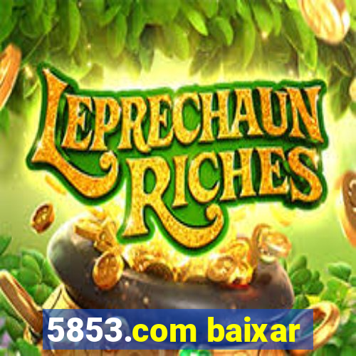 5853.com baixar